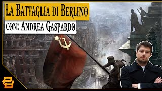 Live #189 ⁍ La battaglia di Berlino - con: Andrea Gaspardo