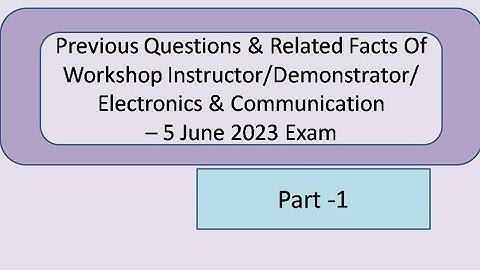 workshop instructor/demonstrator in electronics and communication exam previous questions/part 1