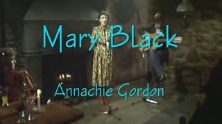 Mary Black  Annachie Gordon
