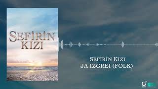 Ja Izgreı (folk) - Sefirin Kızı Dizi Müziği Resimi