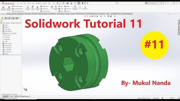SolidWorks tutorial 11 SolidWorks Tutorial in Hindi || Learn SolidWorks Beginner to Advance Designer