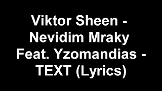 Viktor Sheen - Nevidim Mraky Feat. Yzomandias TEXT (Lyrics)