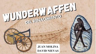 Wunderwaffen Del Renacimiento Juan Molina Y David Nievas