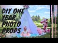 DIY ONE YEAR PHOTO SHOOT PROPS | BABY GIRL PHOTO PROPS | HOW I MADE BRIEâ€™S PHO