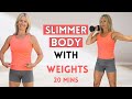 20 minute slimmer body with weights low impact  no jumping