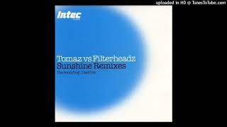 Tomaz vs Filterheadz - Sunshine (Carl Cox Remix)