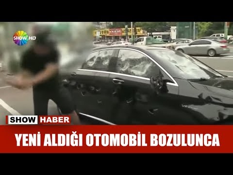 Yeni aldığı otomobil bozulunca