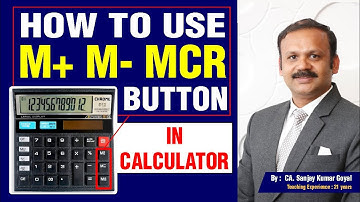 How to Use M+ M- and MCR Botton in Calculator | By CA. Sanjay Kumar Goyal