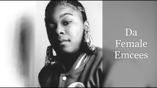 Da Female Emcees (feat. Rah Digga, Bahamadia, Che Noir, Nonchalant, Arsonists, Pslam One &amp; Eternia)