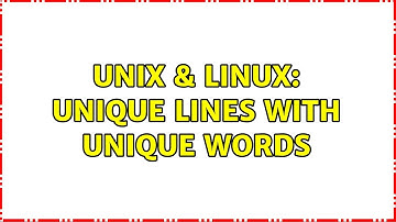 Unix & Linux: Unique lines with unique words (2 Solutions!!)