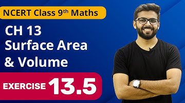 Surface Area and Volume class 9 Exercise 13.5 | Surface Area and Volume Class 9 NCERT