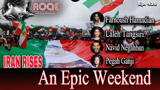 Ep. 416 - IRAN RISES- An Epic Weekend - Farnoush Hamidian,Laleh Tangsiri, Navid Negahban,Pegah Ganji @RoqeMedia