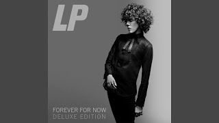Video thumbnail of "LP - Forever for Now"