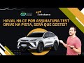 HAVAL H6 GT POR ASSINATURA TEST DRIVE NA PISTA, SERÁ QUE GOSTEI?