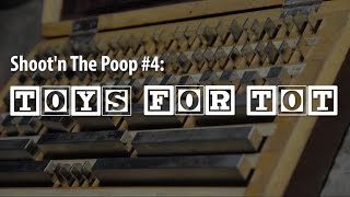 Shoot'n The Poop #4 - Toys For TOT!