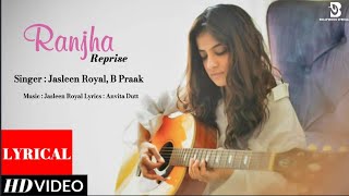 Ranjha_Reprise (Lyrical)_Shershaah |Sidharth–Kiara_|_Jasleen_Royal_B Praak,|Romy_ Anvita_Dut