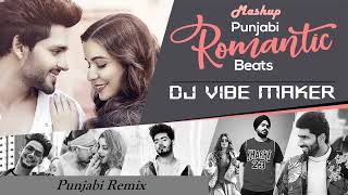 Punjabi Romantic Song Mashup l DJ VIBE MAKER