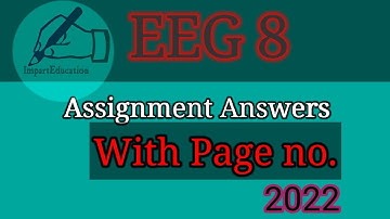 EEG 8 ASSIGNMENT 2022