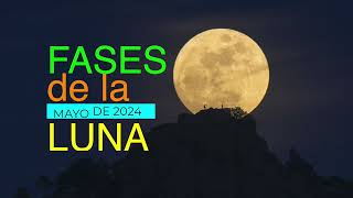 Fases de la Luna en Mayo de 2024