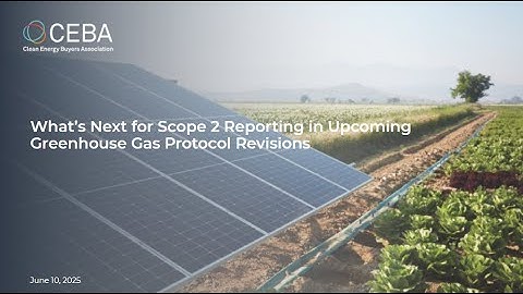 What’s Next for Scope 2 Reporting in Upcoming Greenhouse Gas Protocol Revisions