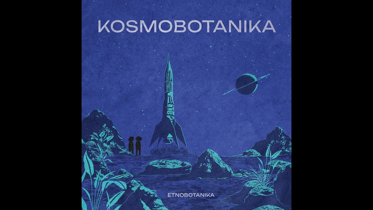 ETNOBOTANIKA - KOSMOBOTANIKA (Full Album)