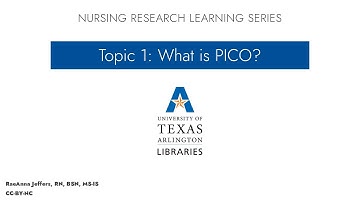 Nursing Research Learning Series, Topic 1: What is PICO?