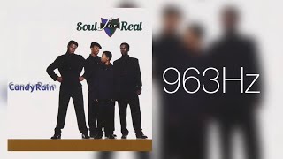 963Hz Soul For Real - Candy Rain