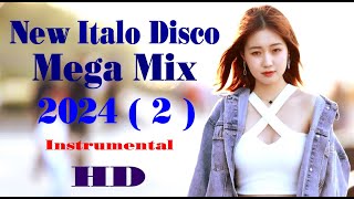 ( 7 )  - New Italo Disco Mega Mix 2024  ( 2 )  -  Instrumental  -  HD
