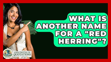 What Is Another Name For A "red Herring"? - Anecdotes in Quotation
