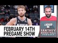 NBA Pregame Show | Fantasy Basketball/DFS | Monday February 14
