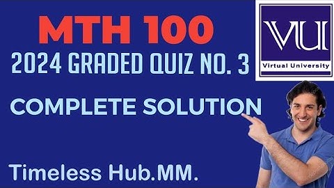 mth 100 quiz 3 2024 | mth 100 quiz 3 | mth 100 quiz 3 solution 2024