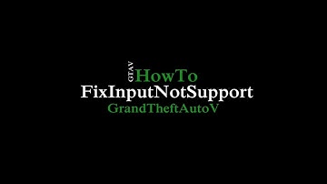 How To Fix Input Not Support In gtav