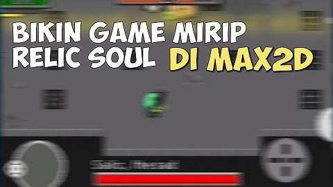 BIKIN GAME MIRIP RELIC SOUL DI MAX2D #1
