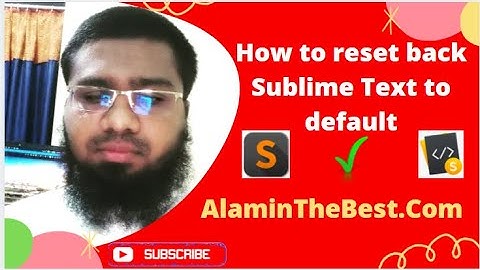 How to reset back Sublime Text to default | #AlaminTheBest #Sublime #SublimeText #SublimeText3