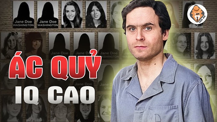 Sát Nhân IQ Cao & Hạ Sát Hơn 30 Cô Gái Tại Hoa Kỳ  - Ted Bundy - Tra Án