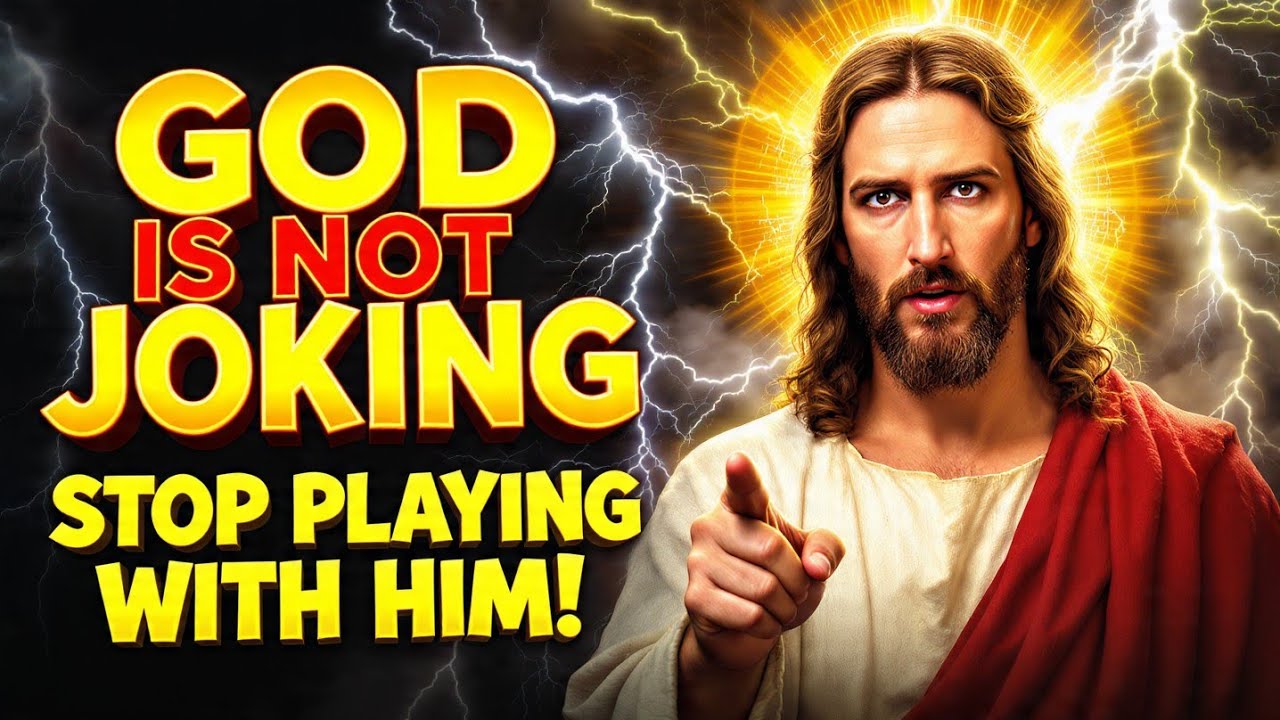 🛑 GOD IS NOT JOKING — STOP PLAYING WITH HIM RIGHT NOW! | Gods Message Now | God Message Today