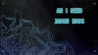 All I Need - Jason Ross