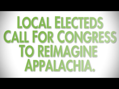 Local Electeds call for Congress to ReImagine Appalachia’s Infrastructure