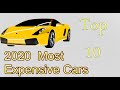 Updated top 10 most expensive cars in the world  2020