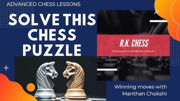 Amazing Chess puzzle with solution | Find best moves using Deflection | Chess planning and strategy