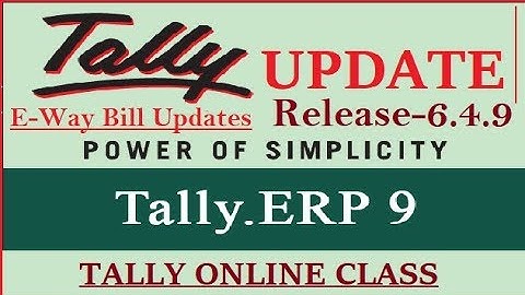Tally new release 6.4.9  update/E-way bill new features SKD/CKD/LOTS /s.no-176