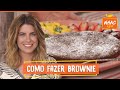 BROWNIE DE CHOCOLATE: veja como fazer doce supercremoso | Rita Lobo | Cozinha Prática