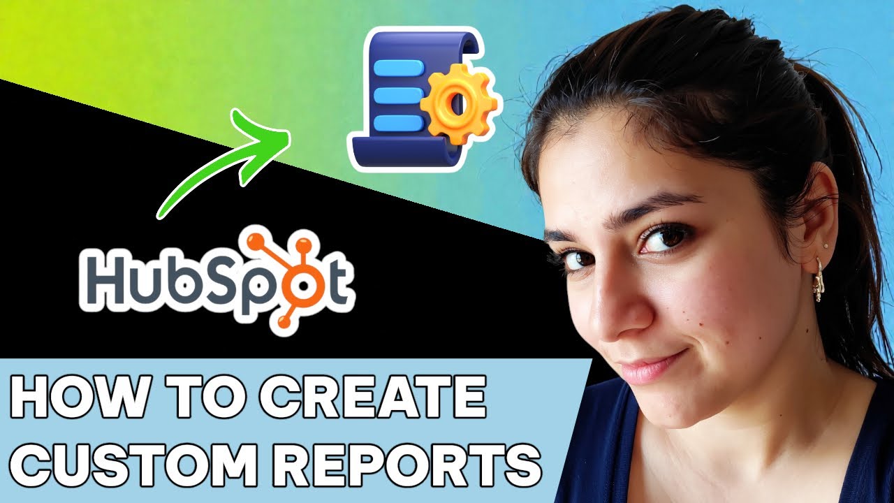 How to Create Custom Reports in HubSpot - YouTube