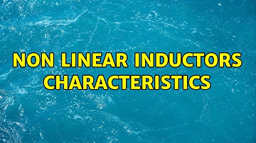 non linear inductors characteristics