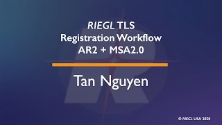 RIEGL TLS Registration Workflow AR 2  MSA 2.0 with Tan Nguyen, April 2020