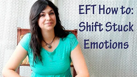 How To Video: EFT Tapping How to Shift Feeling Stuck