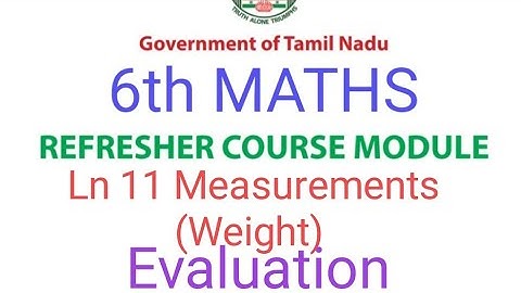TN Class 6th Maths Refresher Course | Ln 11 - Measurements Weight | Evaluation Answers