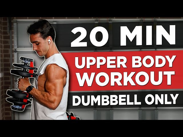 20 MIN UPPER BODY WORKOUT (DUMBBELLS ONLY) 