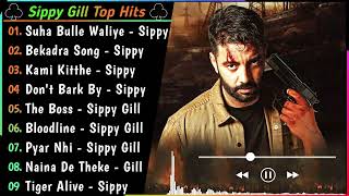 Sippy Gill All Songs 2021 | Sippy Gill Best Punjabi Songs Collection | Non Stop | Punjabi Song Full