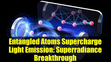 Entangled Atoms Supercharge Light Emission: Superradiance Breakthrough